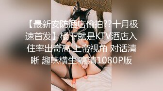   00后小女友。男：被你叫的快射出来了  女：太舒服了就会叫嘛