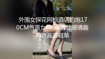  不是探花也不是演的，帅哥约了个整了容的漂亮女神，调情撩了半个小时，妹子开始还反抗 小哥看出她只是假装 其实也想要