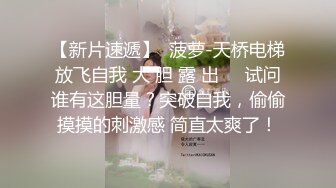 万人求重磅福利，OF极品大乳头原味小清新反差女神【纭纭】订阅，白皙蜜桃臀粉嫩美鲍道具紫薇各种淫态勾引