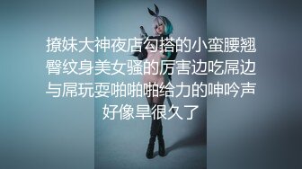 真实SPA按摩养生馆偷拍【按摩少年】33岁良家人妻，享受小哥专业手法精油按摩，骚穴淫水四溢，呻吟不断爽